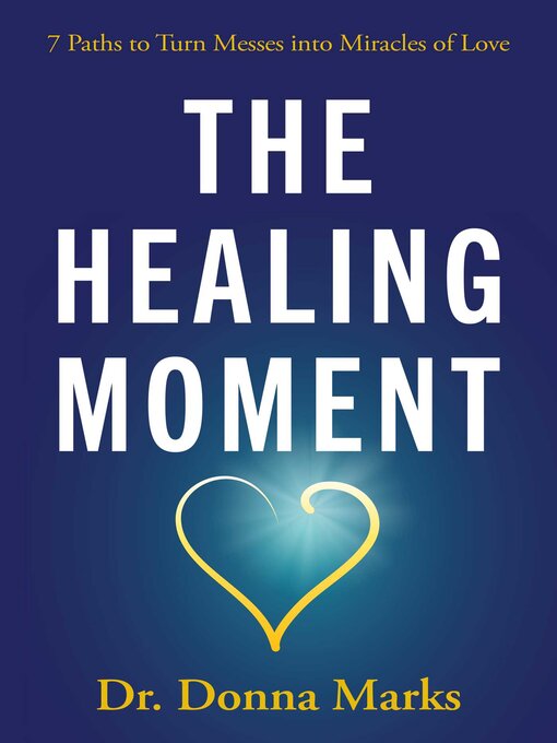 Title details for The Healing Moment by Donna Marks - Wait list